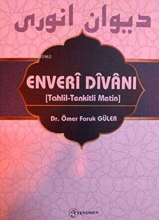 Enveri Divanı;(Tahlil-Tenkitli Metin)