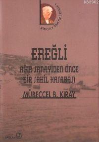 Ereğli Ağır Sanayiden Önce Bir Sahil Kasabası