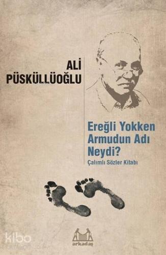 Ereğli Yokken Armudun Adı Neydi ? - Kitapiks.com