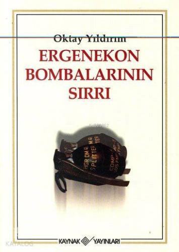 Ergenekon Bombalarının Sırları - Kitapiks.com
