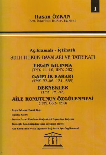 Ergin Kılınma, Gaiplik Kararı, Dernekler, Aile Konutunun Özgülenmesi;Açıklamalı- İçtihatlı Sulh Hukuk Davaları ve Tatbikatı