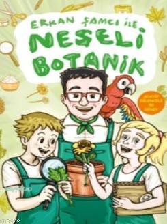 Erkan Şamcı ile Neşeli Botanik; Acayip Eğlenceli 50 Deney - Kitapiks.c