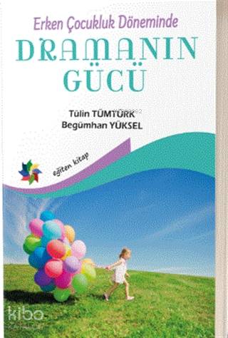 Erken Çocukluk Döneminde Dramanın Gücü - Kitapiks.com