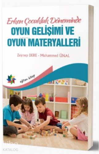 Erken Çocukluk Döneminde;Oyun Gelişimi ve Oyun Materyalleri - Kitapiks