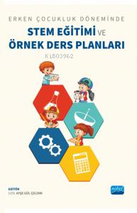 Erken Çocukluk Döneminde Stem Eğitimi Ve Örnek Ders Planları - Kitapik