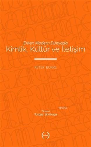 Erken Modern Dünyada Kimlik, Kültür ve İletişim; Identity, Culture and