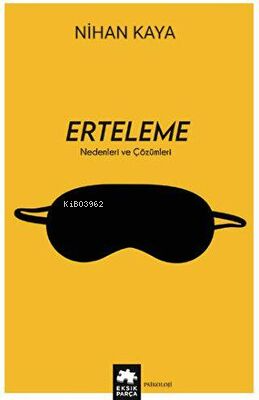 Erteleme - Nedenleri ve Çözümleri