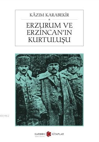 Erzurum ve Erzincan'ın Kurtuluşu - Kitapiks.com