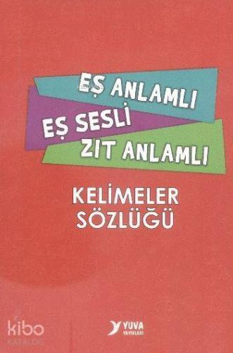 Eş Anlamlı Eş Sesli Zıt Anlamlı Kelimeler Sözlüğü - Kitapiks.com