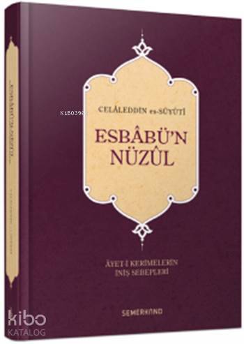 Esbâbü'n Nüzûl; Âyet-i Kerimlerin İniş Sebepleri - Kitapiks.com