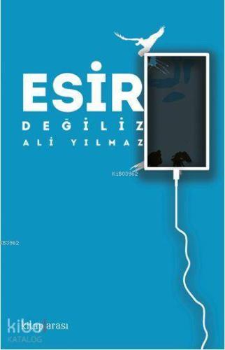 Esir Değiliz - Kitapiks.com