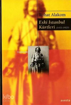 Eski İstanbul Kürtleri (1453-1925) - Kitapiks.com