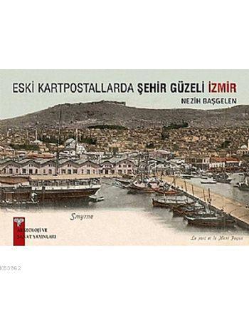 Eski Kartpostallarda Şehir Güzeli İzmir - Kitapiks.com