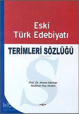 Eski Türk Edebiyatı Terimleri Sözlüğü - Kitapiks.com