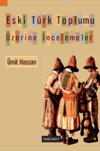 Eski Türk Toplumu Üzerine İncelemeler - Kitapiks.com