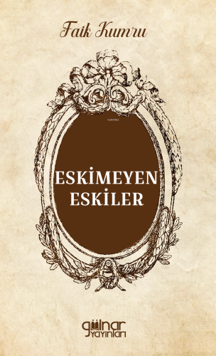 Eskimeyen Eskiler - Kitapiks.com