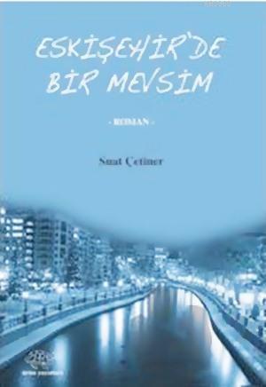 Eskişehir'de Bir Mevsim - Kitapiks.com