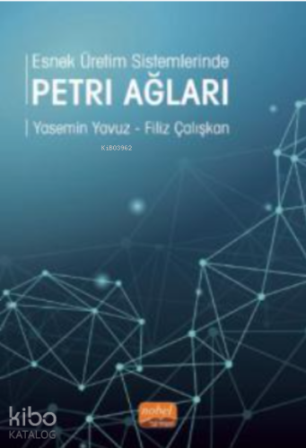 Esnek Üretim Sistemlerinde Petri Ağları