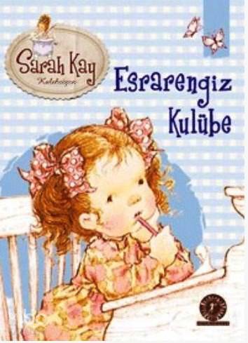 Esrarengiz Kulübe; Sarah Kay Koleksiyonu - Kitapiks.com