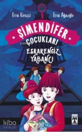 Esrarengiz Yabancı - Şimendifer Çocukları (Ciltli)