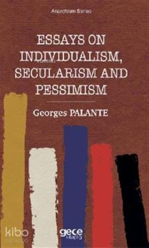 Essays On Individualism, Secularism and Pessimism - Kitapiks.com