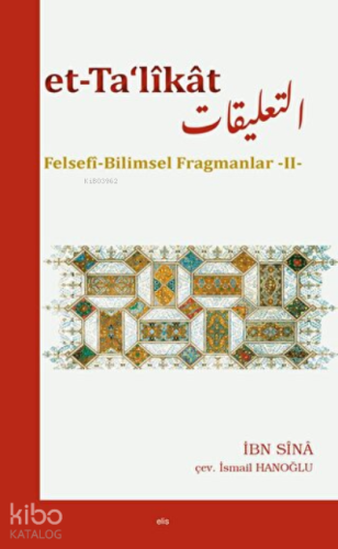 Et-Ta‘likat Felsefi Bilimsel Fragmanlar - II - Kitapiks.com