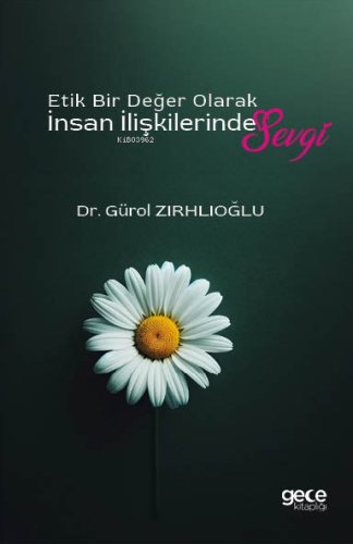 Etik Bir Değer Olarak İnsan İlişkilerinde Sevgi
