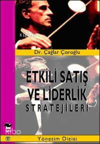 Etkili Satış ve Liderlik Stratejileri - Kitapiks.com