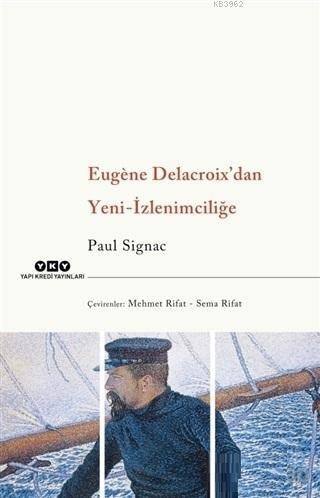 Eugene Delacroix'dan Yeni İzlenimciliğe - Kitapiks.com