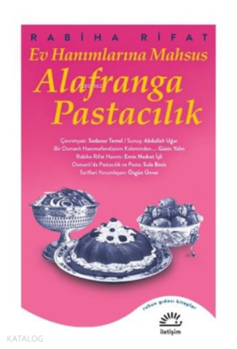 Ev Hanımlarına Mahsus ; Alafranga Pastacılık