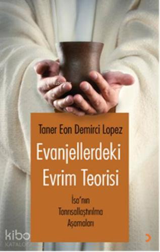 Evanjellerdeki Evrim Teorisi; İsa'nın Tanrısallaştırılma Aşamaları - K
