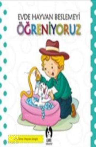 Evde Hayvan Beslemeyi Öğreniyoruz - Kitapiks.com