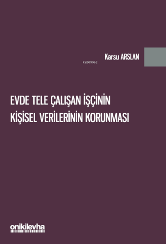 Evde Tele Çalışan İşçinin Kişisel Verilerinin Korunması - Kitapiks.com