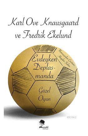 Evdeyken Deplasmanda: Güzel Oyun - Kitapiks.com
