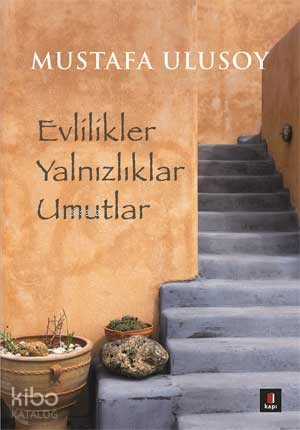 Evlilikler Yalnızlıklar Umutlar - Kitapiks.com