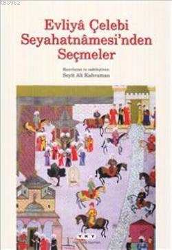 Evliya Çelebi Seyahatnamesi'nden Seçmeler - Kitapiks.com