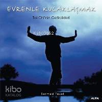 Evrenle Kucaklaşmak; Taı Chınin Getirdikleri