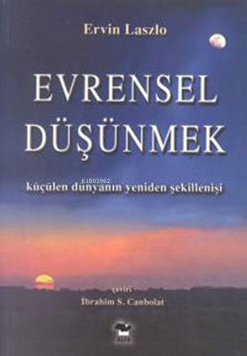 Evrensel Düşünmek; Küçülen Dünyanın Yeniden Şekillenişi