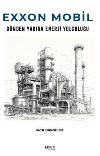 Exxon Mobil;Dünden Yarına Enerji Yolculuğu - Kitapiks.com