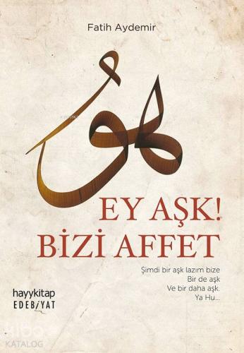 Ey Aşk! Bizi Affet - Kitapiks.com