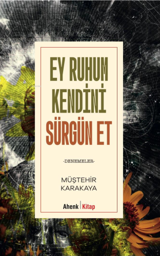 Ey Ruhum Kendini Sürgün Et - Kitapiks.com