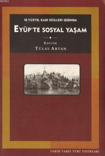 Eyüp'te Sosyal Yaşam; 18. Yüzyıl Kadı Sicilleri Işığında
