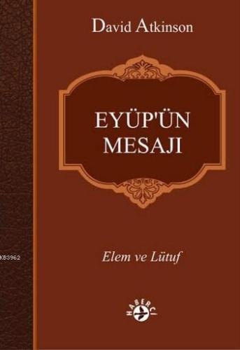 Eyüp'ün Mesajı; Elem ve Lütuf