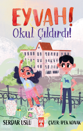 Eyvah! Okul Çıldırdı! - Kitapiks.com