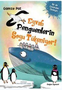 Eyvah Penguenlerin Soyu Tükeniyor! - Kitapiks.com