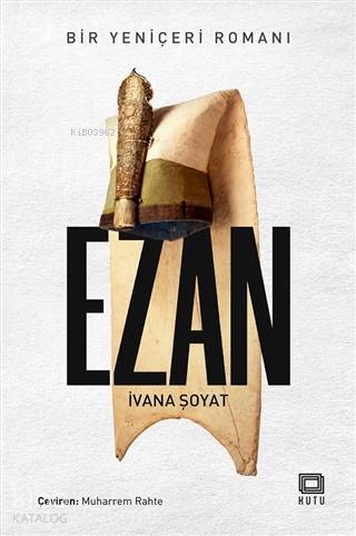 Ezan; Bir Yeniçeri Romanı