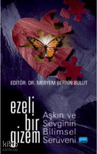 Ezeli Bir Gizem: Aşkın ve Sevginin Bilimsel Serüveni - Kitapiks.com