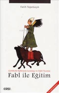 Fabl ile Eğitim; Gotthold Ephraim Lessing ve Fabl Teorisi - Kitapiks.c