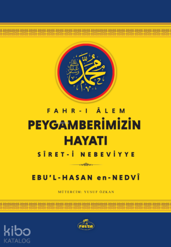 Fahr-i Âlem Peygamberimizin Hayatı - Sîret-i Nebeviyye - Kitapiks.com