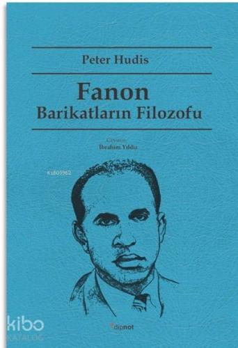 Fanon: Barikatların Filozofu - Kitapiks.com